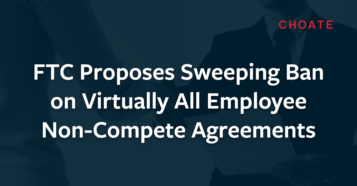 FTC Proposes Sweeping Ban On Virtually All Employee Non Compete 