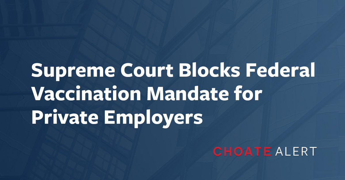 Supreme Court Blocks Federal Vaccination Mandate for Private Employers